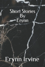 Short Stories By Erynn