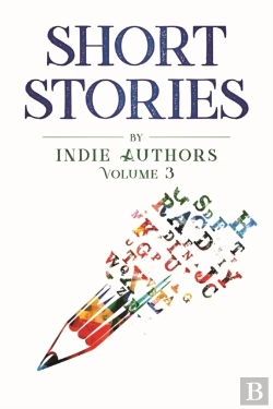 Bertrand.pt - Short Stories By Indie Authors Volume 3