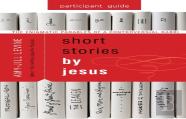 Short Stories By Jesus Participant Guide