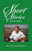 Short Stories By Peter Roberts