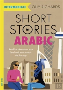 Bertrand.pt - Short Stories In Arabic For Intermediate Learners - Read For Pleasure At Your Level, Expand Your Vocabulary Learn Arabic