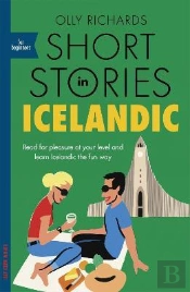 Short Stories In Icelandic For Beginners - Read For Pleasure At Your Level, Expand Your Vocabulary Learn