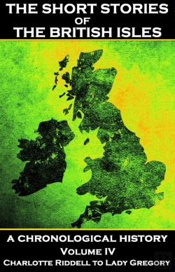 Bertrand.pt - Short Stories Of The British Isles  - Volume 4 - Charlotte Riddell To Lady Gregory