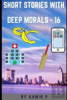 Short Stories With Deep Morals - 16