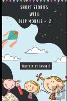 Short Stories With Deep Morals - 2