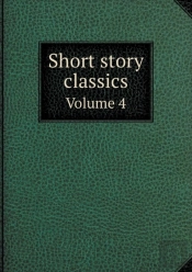 Short Story Classics Volume 4