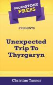 Short Story Press Presents Unexpected Trip To Thyrgaryn