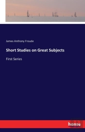 Short Studies On Great Subjects