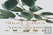 Short Takes On The Apocalypse