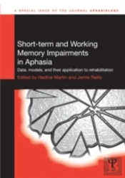 Short-Term And Working Memory Impairments In Aphasia