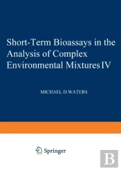Short-Term Bioassays In The Analysis Of Complex Environmental Mixtures Iv