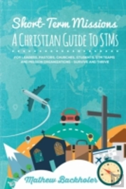 Bertrand.pt - Short-Term Missions, A Christian Guide To Stms, For Leaders, Pastors, Churches, Students, Stm Teams And Mission Organizations