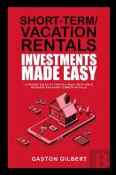 Short-Term/Vacation Rentals Investments Made Easy