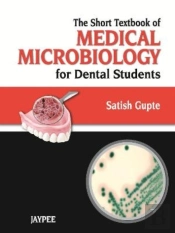 Short Textbook Of Medical Microbiology For Dental Students