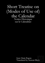 Short Treatise On (Modes Of Use Of) The Calendar