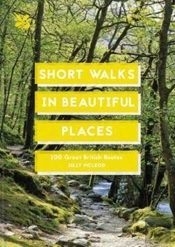 Short Walks In Beautiful Places