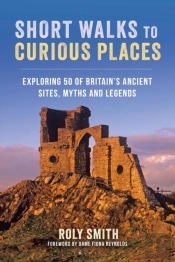 Short Walks To Curious Places