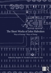 Short Works Of John Habraken