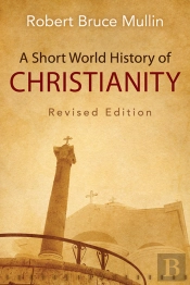 Short World History Of Christianity, Revised Edition
