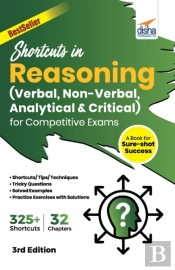 Shortcuts In Reasoning (Verbal, Non-Verbal, Analytical & Critical) For Competitive Exams 3rd Edition