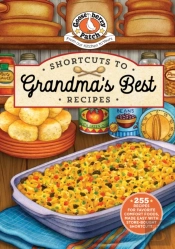 Shortcuts To Grandma'S Best Recipes
