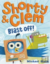 Shorty & Clem Blast Off!