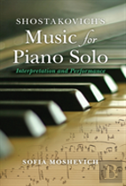 Shostakovich'S Music For Piano Solo