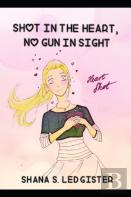 Shot In The Heart, No Gun In Sight