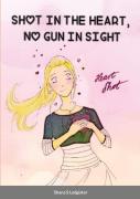 Shot In The Heart, No Gun In Sight