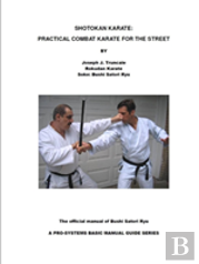Shotokan Karate: Practical Combat Karate For The Street