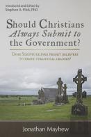 Should Christians Always Submit To The Government?