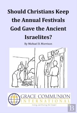 Bertrand.pt - Should Christians Keep The Annual Festivals  God Gave The Ancient Israelites?