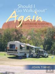 Should I Go Walkabout Again (A Motorhome Adventure)