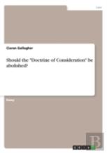 Should The Doctrine Of Consideration Be Abolished?