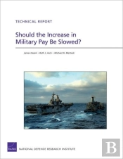 Should The Increase In Military Pay Be Slowed?