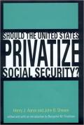 Should The United States Privatize Social Security?