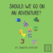Should We Go On An Adventure?