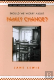 Should We Worry About Family Change?