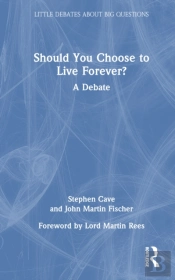 Should You Choose To Live Forever?