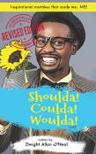 Shoulda! Coulda! Woulda!