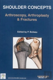 Shoulder Concepts- Arthroscopie, Arthroplasty & Fractures 2014