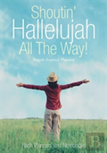Shoutin' Hallelujah All The Way! Prayer Journal Planner