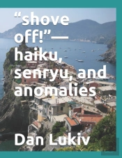 'Shove Off!'-Haiku, Senryu, And Anomalies