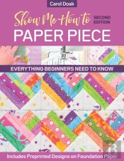 Show Me How To Paper Piece (Second Edition)