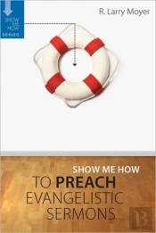 Show Me How To Preach Evangelistic Sermons