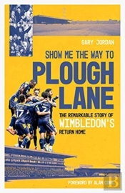 Show Me The Way To Plough Lane