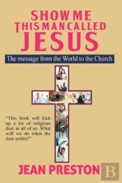 Show Me This Man Called Jesus