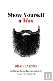 Show Yourself A Man