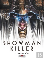 Showman Killer Tome 2 ; L'Enfant D'Or