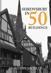 Shrewsbury In 50 Buildings